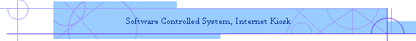 Software Controlled System, Internet Kiosk