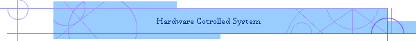 Hardware Cotrolled System